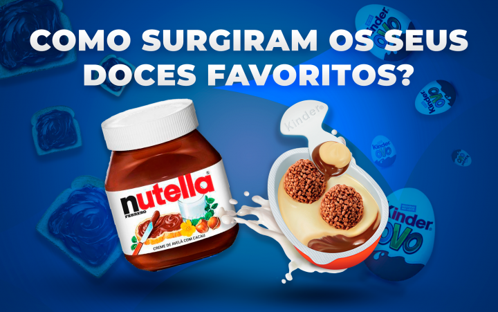Como Surgiu o Kinder Ovo e a Nutella?