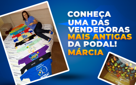 Conheça Marcia, uma das vendedoras mais antigas da Podal!