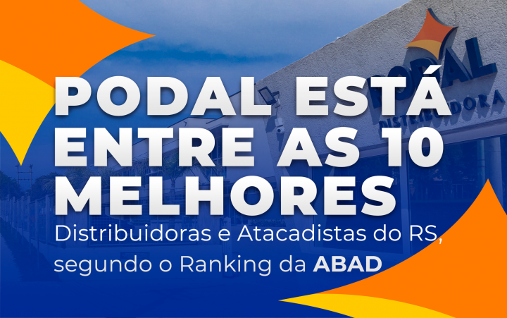 Podal Esta Entre as 10 Melhores Distribuidoras do Rio Grande do Sul