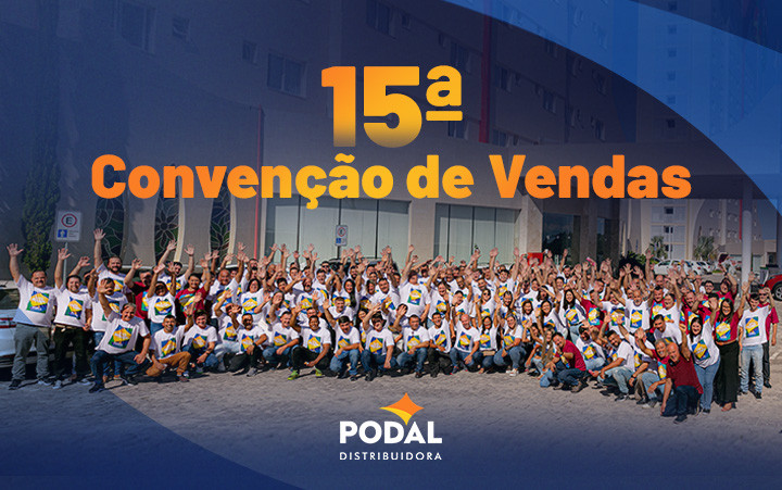 15ª Convenção de Vendas Podal foi sucesso