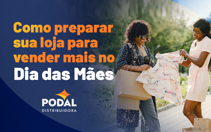 Como preparar sua loja para vender mais no Dia das Mães