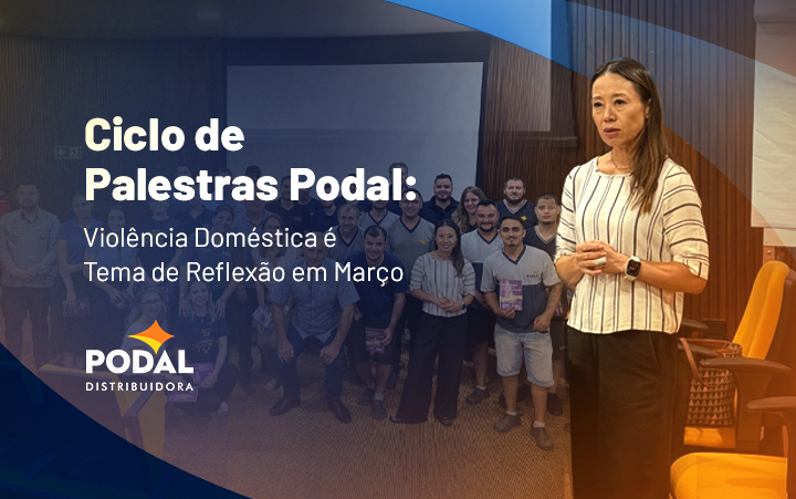 Ciclo de Palestras Podal: Violência Doméstica é Tema de Reflexão em Março